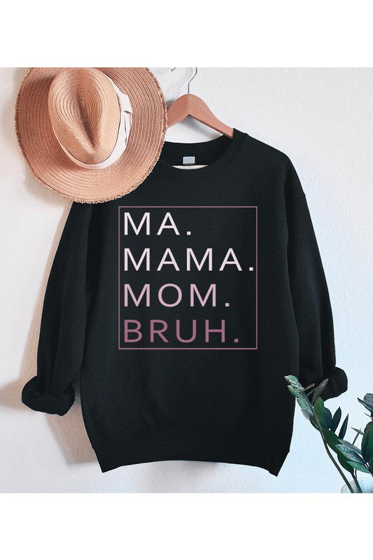 Ma. Mama. Mom. Bruh.