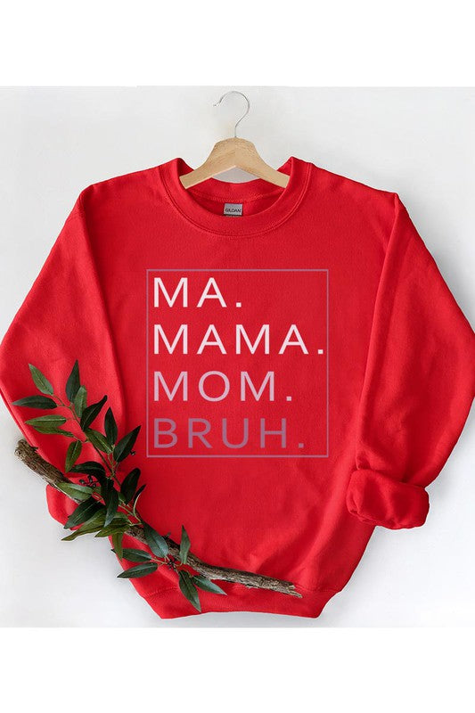 Ma. Mama. Mom. Bruh.