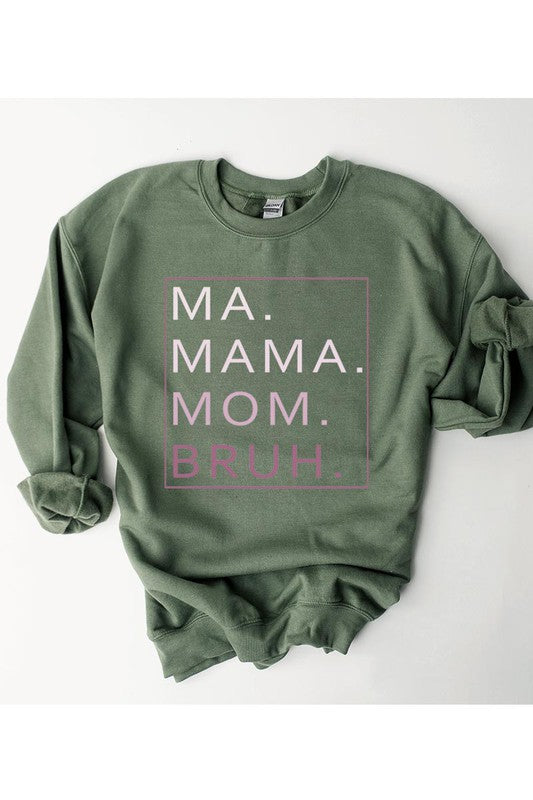 Ma. Mama. Mom. Bruh.