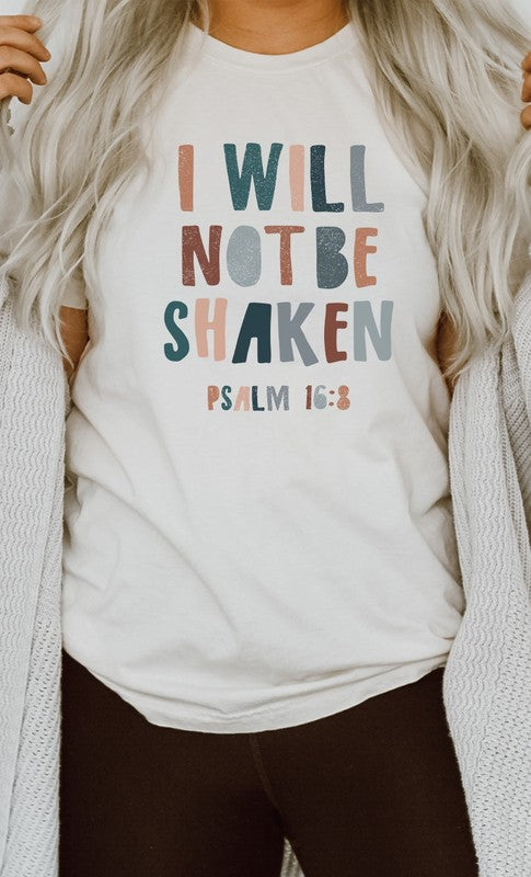 I Will Not Be Shaken Graphic Tee